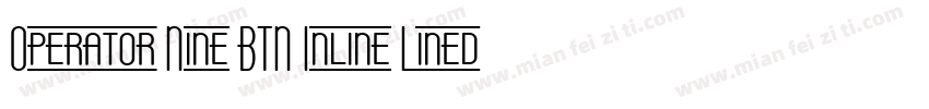 Operator Nine BTN Inline Lined字体转换